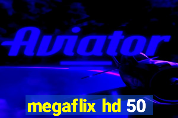 megaflix hd 50